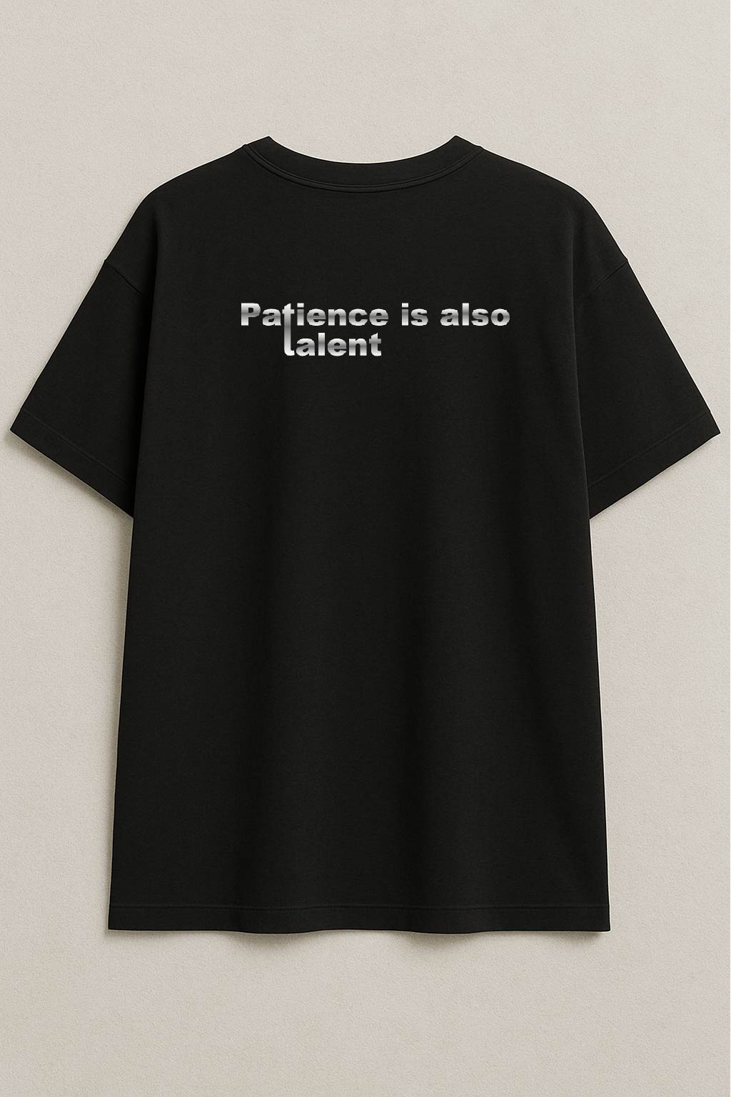 Patience is also talent "Metalizado”