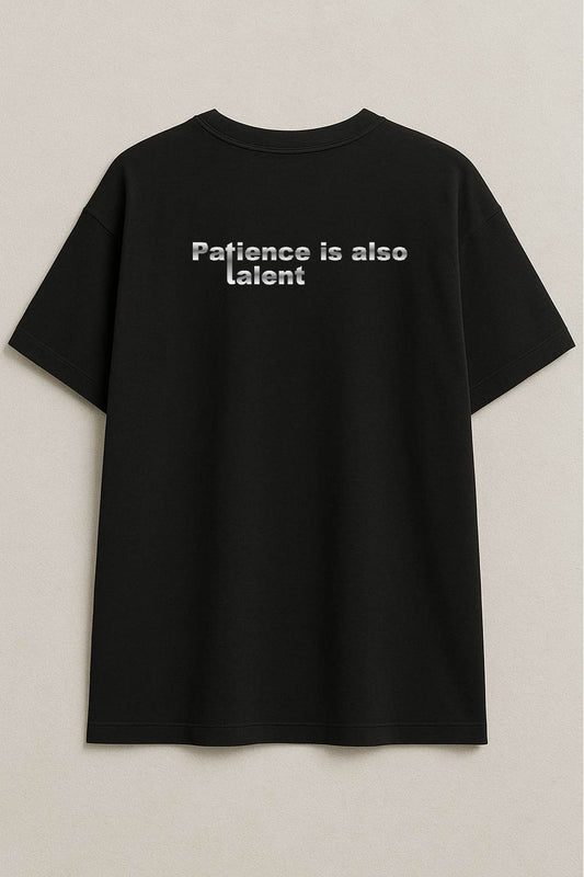 Patience is also talent  "Metalizado”